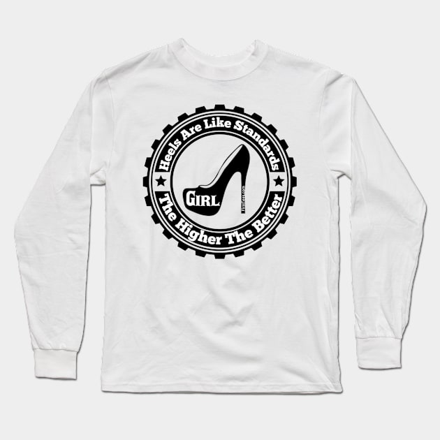 High Heels High Standards Long Sleeve T-Shirt by FirstTees